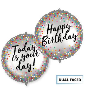 Decorated Foil Balloons - "Happy Birthday/Today is your day" Dual Faced Round Foil Balloon 46 cm - 92437